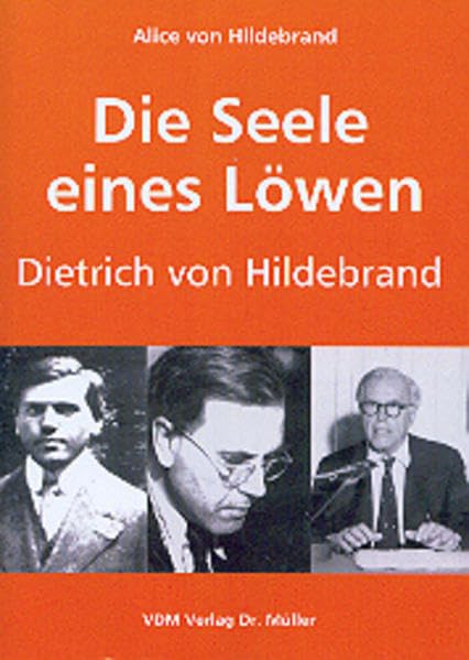 Die Seele eines Löwen: Dietrich von Hildebrand Essays & Short Stories