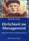 Ehrlichkeit im Management: Wege zu einer sinnvollen und effizienten Arbeitswelt Books