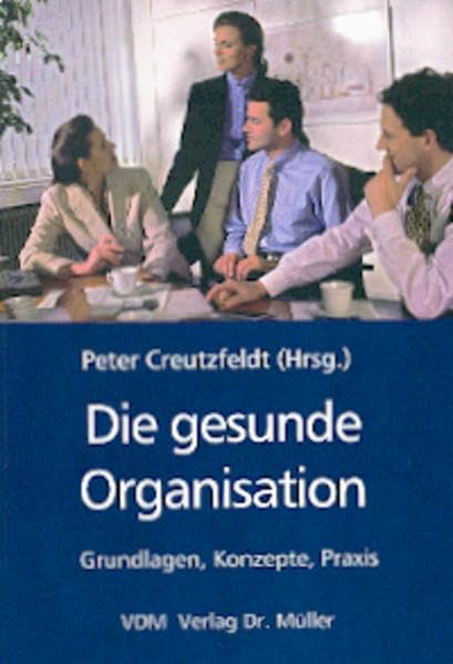 Die gesunde Organisation: Grundlagen, Konzepte, Praxis Law