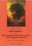 Mel Gibson und The Passion of the Christ - Die Passion Christi: Der Film - Die Hintergründe Film, Art & Culture