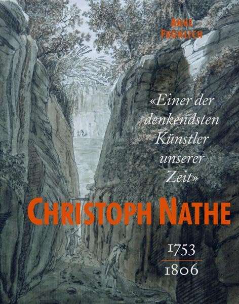 Christoph Nathe 1753-1806: Monographie und Werkverzeichnis der Handzeichnungen und Druckgraphik Film, Art & Culture