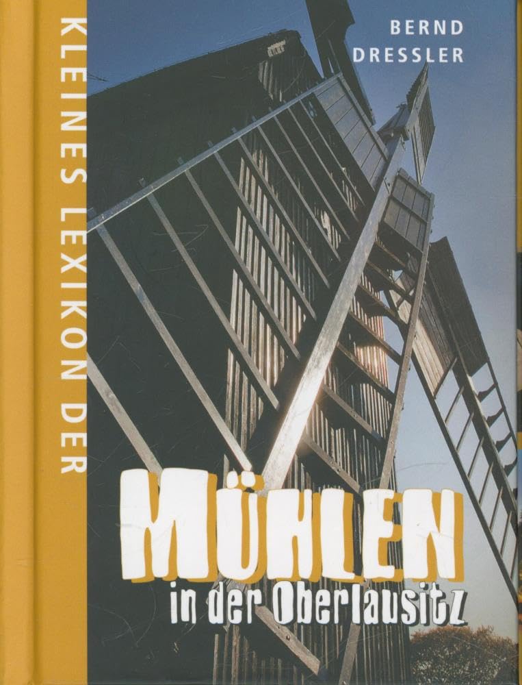 Kleines Lexikon der Mühlen in der Oberlausitz General education