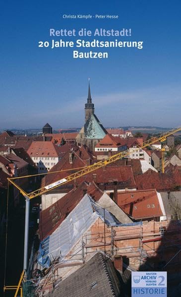 Rettet die Altstadt!: 20 Jahre Stadtsanierung Bautzen book
