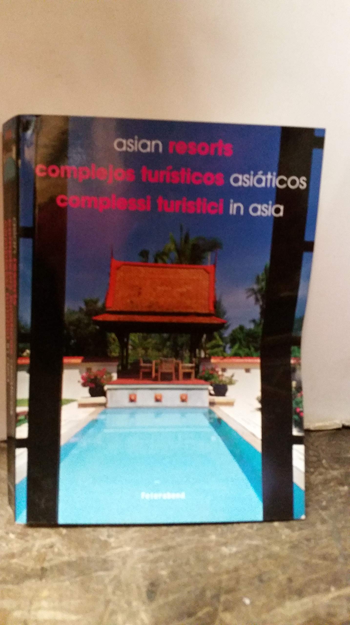 Asian Resorts/Complejos Turisticos Asiaticos/Complessi Turistici in Asia Architecture
