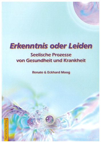 Erkenntnis oder Leiden: Seelische Prozesse von Gesundheit und Krankheit Medicine