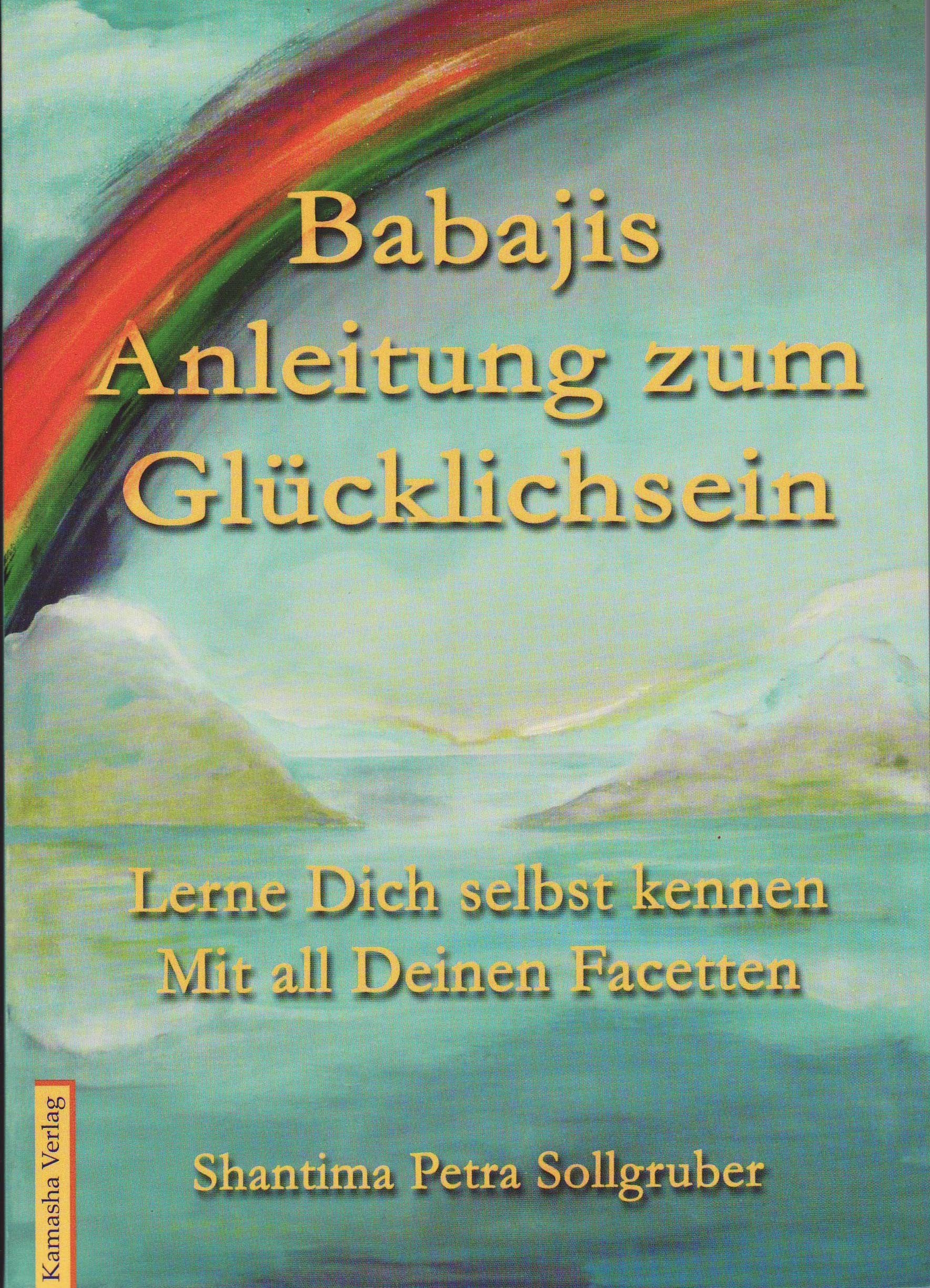 Babajis Anleitung zum Glücklichsein: Lerne Dich selbst kennen mit all Deinen Facetten Lifestyle