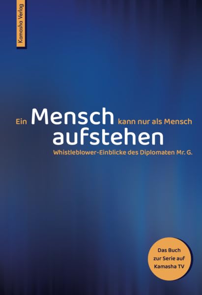 Ein Mensch kann nur als Mensch aufstehen: Whistleblower-Einblicke des Diplomaten Mr. G. Law