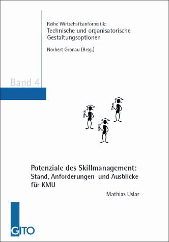 Potenziale des Skillmanagement: Stand, Anforderungen und Ausblicke für KMU (Reihe Wirtschaftsinformatik) Business, Finance & Career
