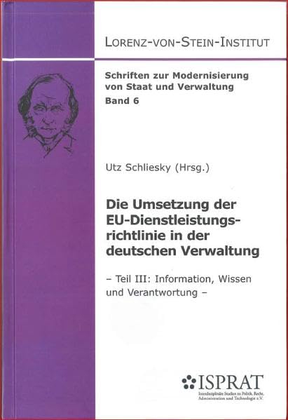 Die Umsetzung der EU-Dienstleistungsrichtlinie in der deutschen Verwaltung: Teil III: Information, Wissen und Verantwortung (Schriften zur Modernisierung von Staat und Verwaltung) Law