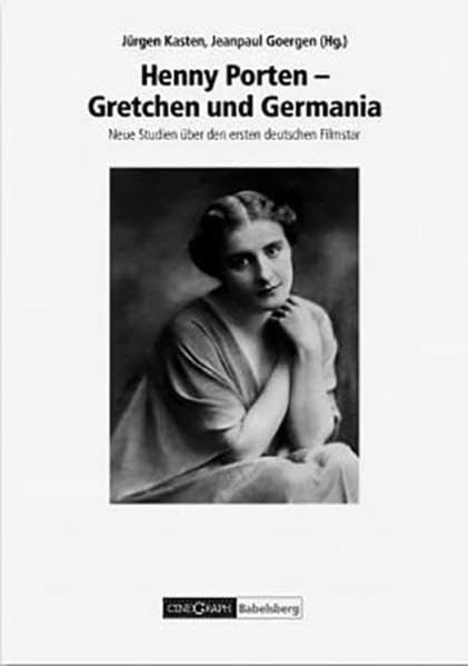 Henny Porten – Gretchen und Germania.: Neue Studien über den ersten deutschen Filmstar (Filmblatt-Schriften: Beiträge zur Filmgeschichte) Film, Art & Culture