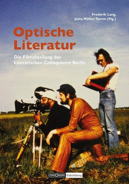 Optische Literatur: Die Filmabteilung des Literarischen Colloquiums Berlin (Filmblatt-Schriften: Beiträge zur Filmgeschichte) Books