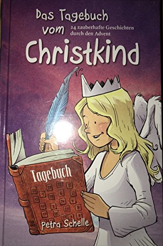 Das Tagebuch vom Christkind : 24 zauberhafte Geschichten durch den Advent Books