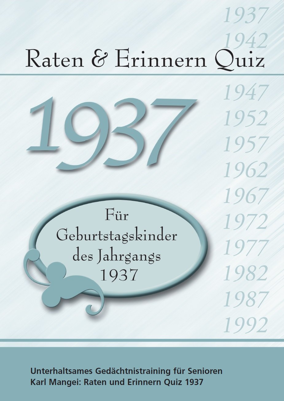 Raten und Erinnern Quiz 1937: Ein Jahrgangsquiz für Geburtstagskinder des Jahrgangs 1937 Lifestyle