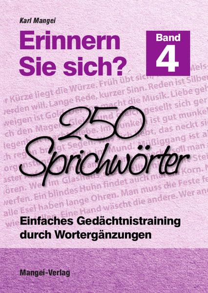Erinnern Sie sich? 250 Sprichwörter: Einfaches Gedächtnistraining durch Wortergänzungen - Band 4 (Erinnern Sie sich?: Einfaches Gedächtnistraining durch Wortergänzungen) Medicine Books