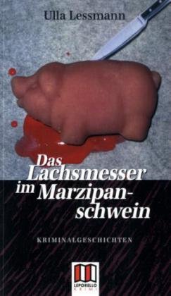 Das Lachsmesser im Marzipanschwein: Kriminalgeschichten Contemporary literature