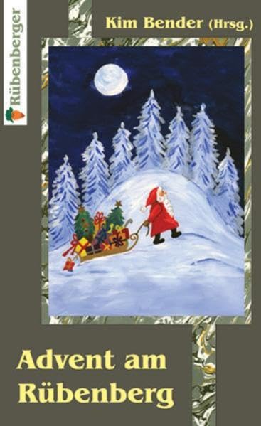 Advent am Rübenberg: Ein literarischer Adventskalender: 24 Advents- und Weihnachtsgeschichten und zwei Bonus-Geschichten von Rübenberger und anderer Autoren Contemporary literature Books