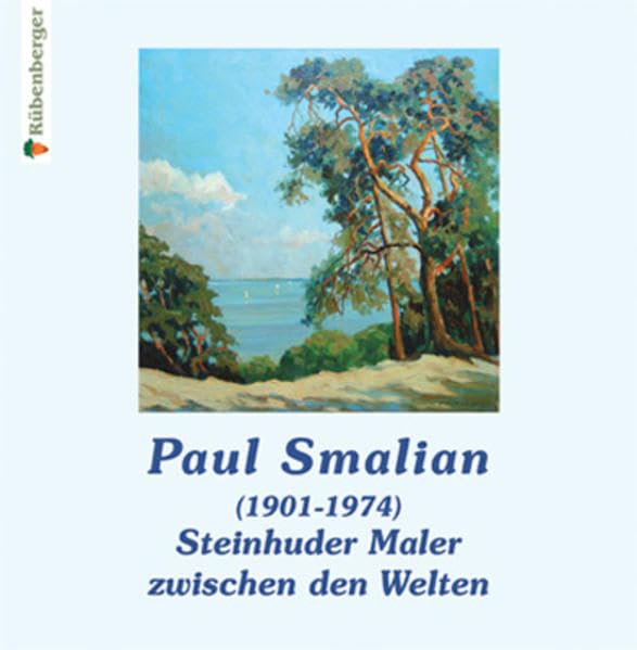 Paul Smalian (1901-1974) Steinhuder Maler zwischen den Welten. Zum 110. Geburtstag des Künstlers. book