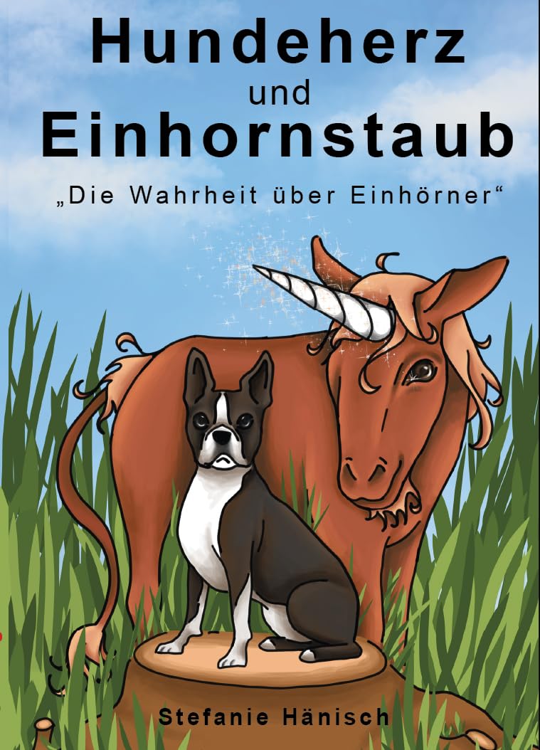 Hundeherz und Einhornstaub: Die Wahrheit über Einhörner book