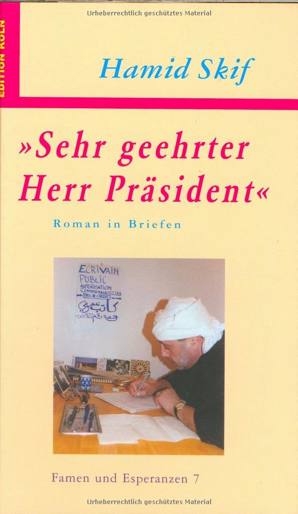 Sehr geehrter Herr Präsident: Roman in Briefen: Ausgezeichnet mit dem Hilde-Domin-Preis für Literatur im Exil 2005 (Famen und Esperanzen) Classics