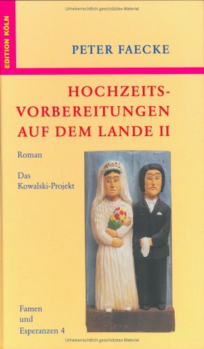 Hochzeitsvorbereitungen auf dem Lande II: Das Kowalski-Projekt. Schelmenroman: Das Kowalski-Projekt. Roman Classics