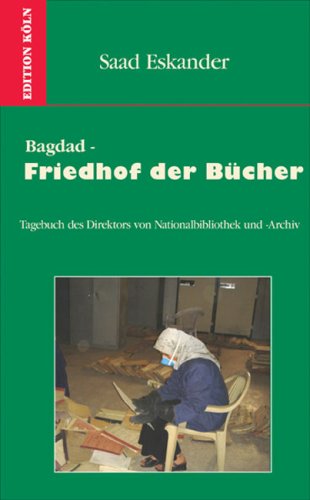 Bagdad - Friedhof der Bücher: Tagebuch des Direktors von Nationalbibliothek und -Archiv des Irak Personalities