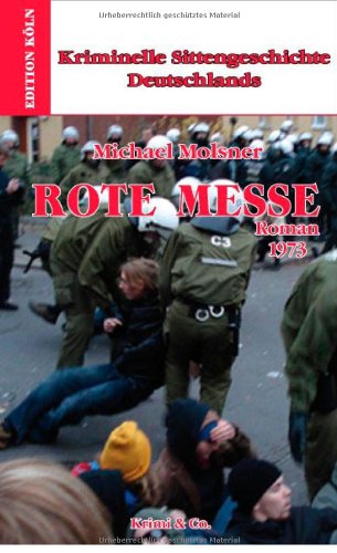 Kriminelle Sittengeschichte Deutschlands 1957-1993 / Rote Messe: Roman 1973 Contemporary literature