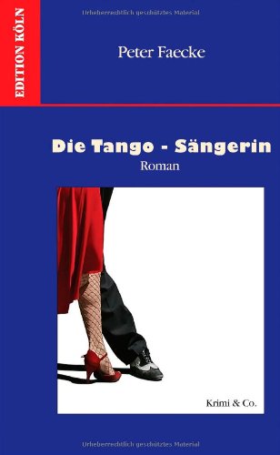 Die Tango-Sängerin: Roman. Die Kommissar-Kleefisch-Serie II Crime & Thrillers