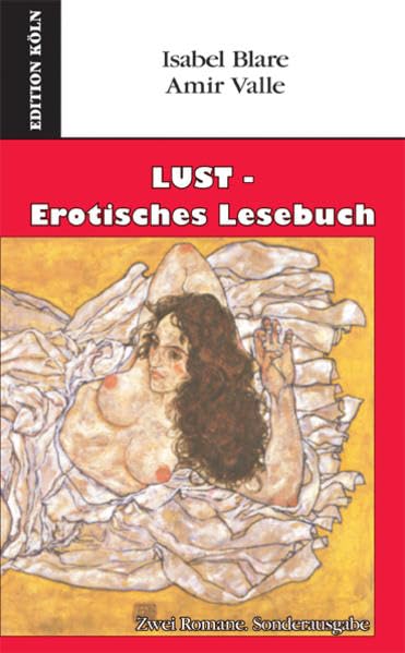 LUST - erotisches Lesebuch: Zwei Romane. Sonderausgabe: Drei Romane. Contemporary literature