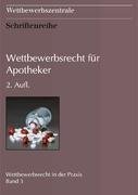 Wettbewerbsrecht für Apotheker (Wettbewerbsrecht in der Praxis) Law