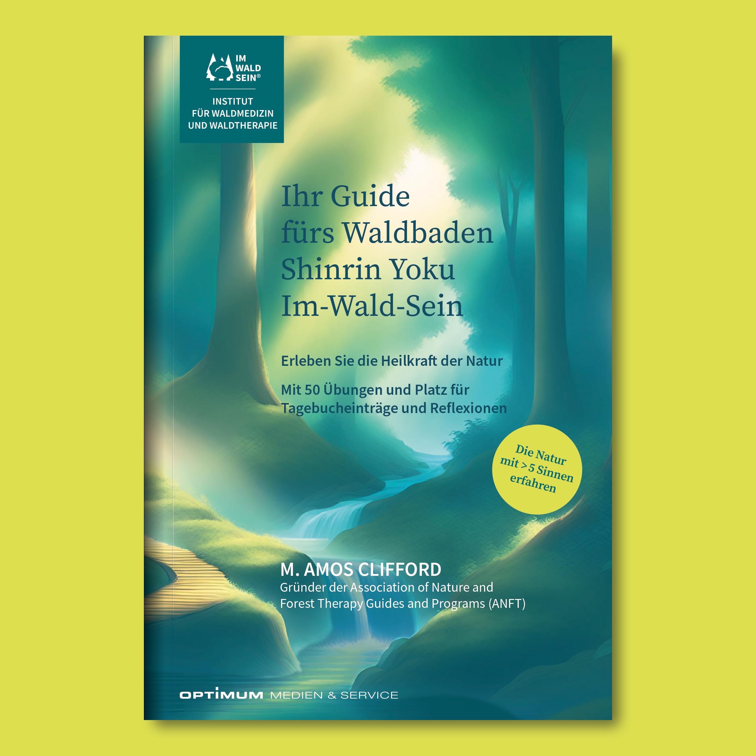 Ihr Guide fürs Waldbaden, Shinrin Yoku, Im-Wald-Sein: Erleben Sie die Heilkraft der Natur. Mit 50 Übungen und Platz für Tagebucheinträge und Reflexionen Leisure, Home & Garden