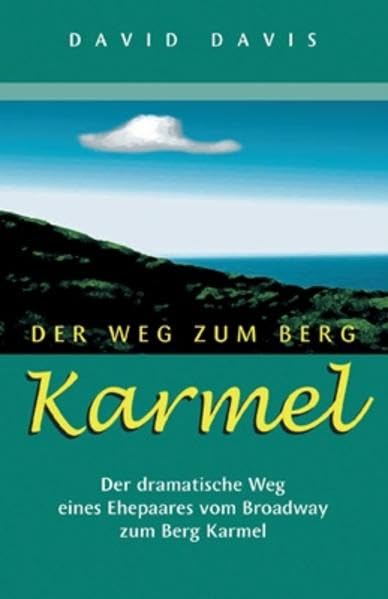 Der Weg zum Berg Karmel: Der dramatische Weg eines Ehepaares vom Broadway zum Berg Karmel Politics & Society