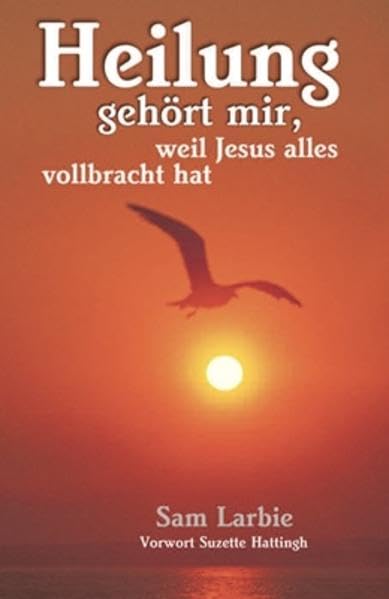 Heilung gehört mir, weil Jesus alles vollbracht hat Religion & Esotericism