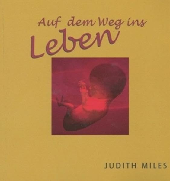 Auf dem Weg ins Leben: Tagebuch eines Ungeborenen Health, Nutrition & Fitness
