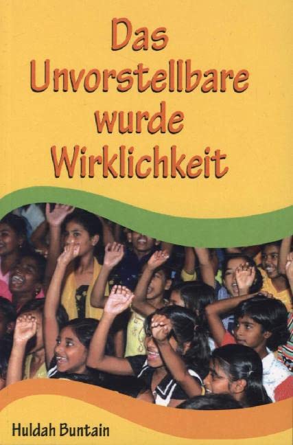 Das Unvorstellbare wurde Wirklichkeit: Der (un)mögliche Weg des Ehepaares Mark und Huldah Buntain Religion & Esotericism