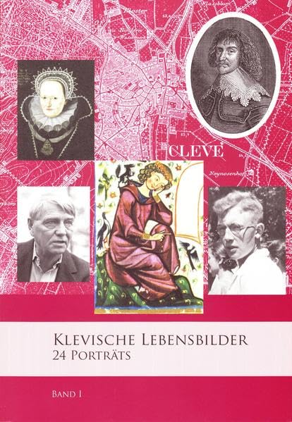 Klevische Lebensbilder: 24 Porträts. Band 1 Politics & History