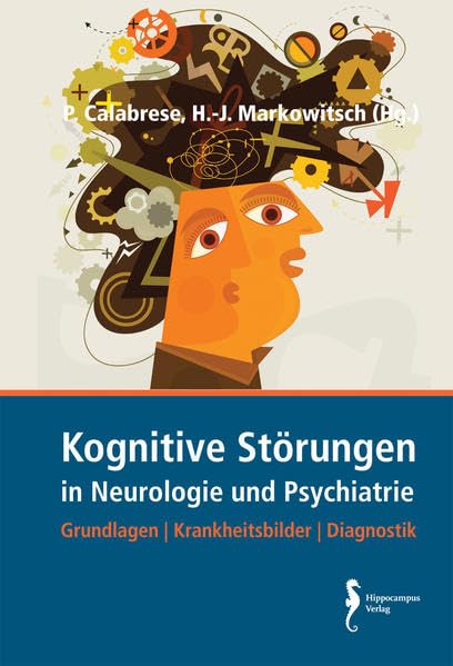 Kognitive Störungen in Neurologie und Psychiatrie: Grundlagen, Krankheitsbilder, Diagnostik Medicine