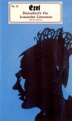 Exot Nr. 10: Zeitschrift für komische Literatur Humour & Satire