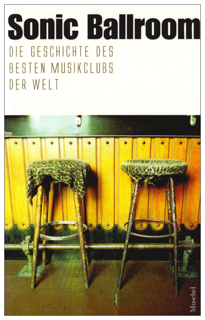 Sonic Ballroom: Die Geschichte des besten Musikclubs der Welt Contemporary literature