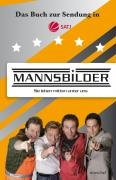 Mannsbilder: Sie leben mitten unter uns! Das Buch zur Sendung bei SAT 1 Manga