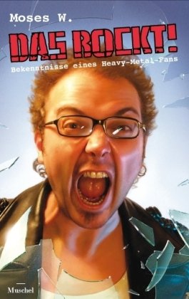 Das rockt!: Bekenntnisse eines Heavy-Metal-Fans Humour & Satire