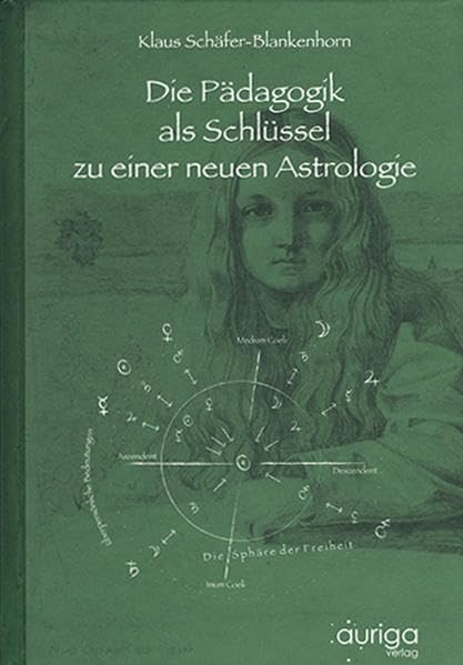 Die Pädagogik als Schlüssel zu einer neuen Astrologie: Eine neue Astrologie als Schlüssel zu einem besseren Verständnis wesentlicher Elemente der Waldorfpädagogik Health, Nutrition & Fitness