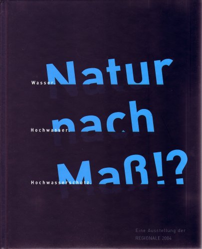 Natur nach Maß ? Wasser, Hochwasser, Hochwasserschutz Books