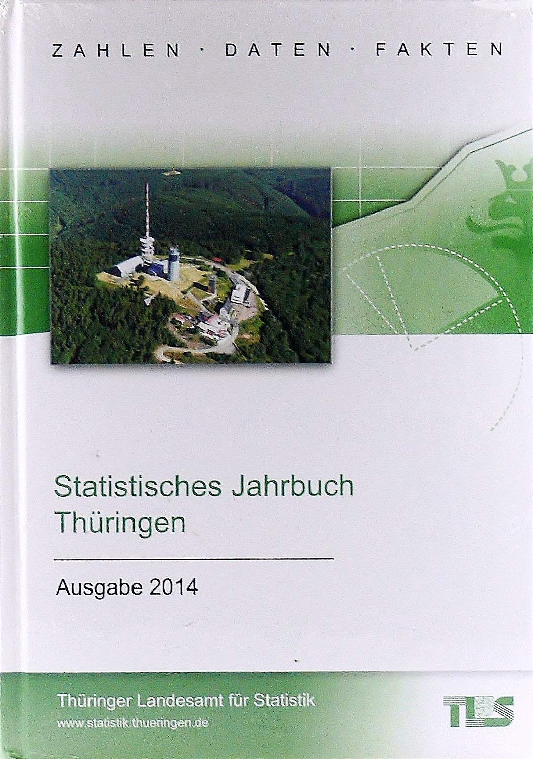 Statistisches Jahrbuch Thüringen: Ausgabe 2014, 22. Jahrgang Reference Books