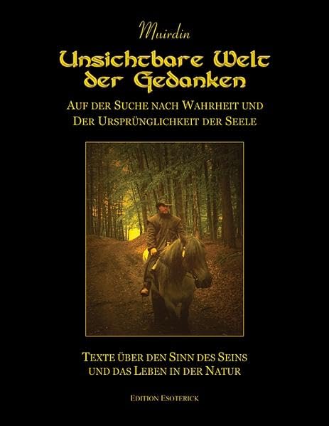 Unsichtbare Welt der Gedanken. Auf der Suche nach Wahrheit und der Ursprünglichkeit der Seele Books