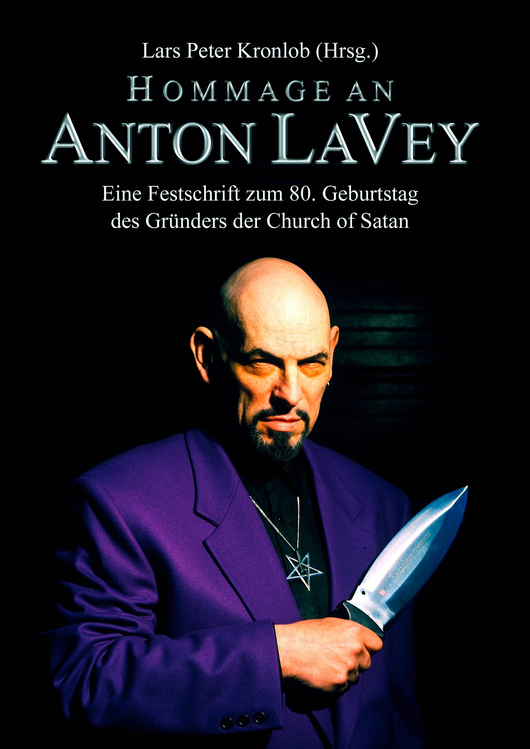 Hommage an Anton LaVey. Eine Festschrift zum 80. Geburtstag des Gründers der Church of Satan Religion & Esotericism