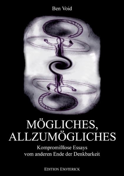 Mögliches, Allzumögliches. Kompromißlose Essays vom anderen Ende der Denkbarkeit Philosophy