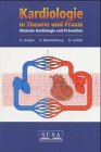 Kardiologie in Theorie und Praxis. Band 2.: Klinische Kardiologie und Prävention Medicine
