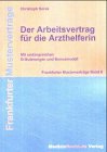 Der Arbeitsvertrag für die Arzthelferin: Mit umfangreichen rechtlichen und steuerlichen Erläuterungen und Bonusmodell (Frankfurter Musterverträge) Law