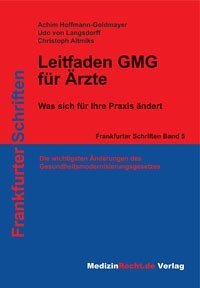 Leitfaden GMG für Ärzte: Das Gesundheitsmodernisierungsgesetz - Was sich für Ihre Praxis ändert (Frankfurter Schriften) Politics & History