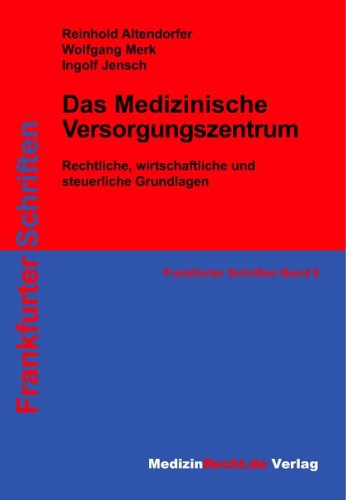 Das Medizinische Versorgungszentrum - Grundlagen (Frankfurter Schriften) Law